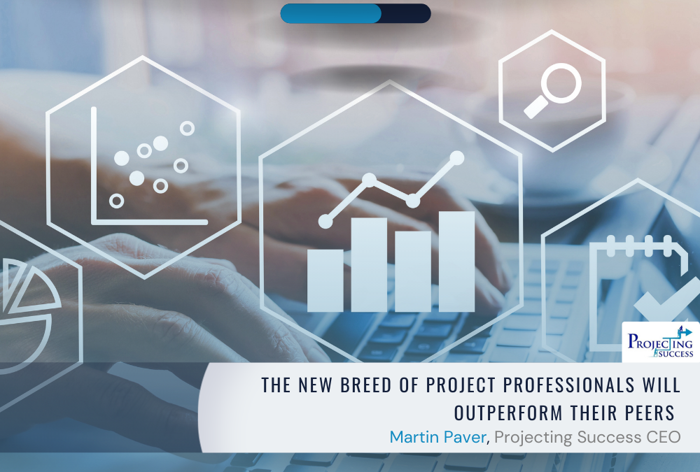 The new breed of project professionals will outperform their peers